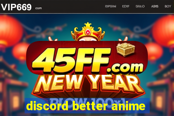discord better anime